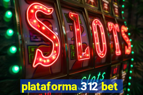 plataforma 312 bet